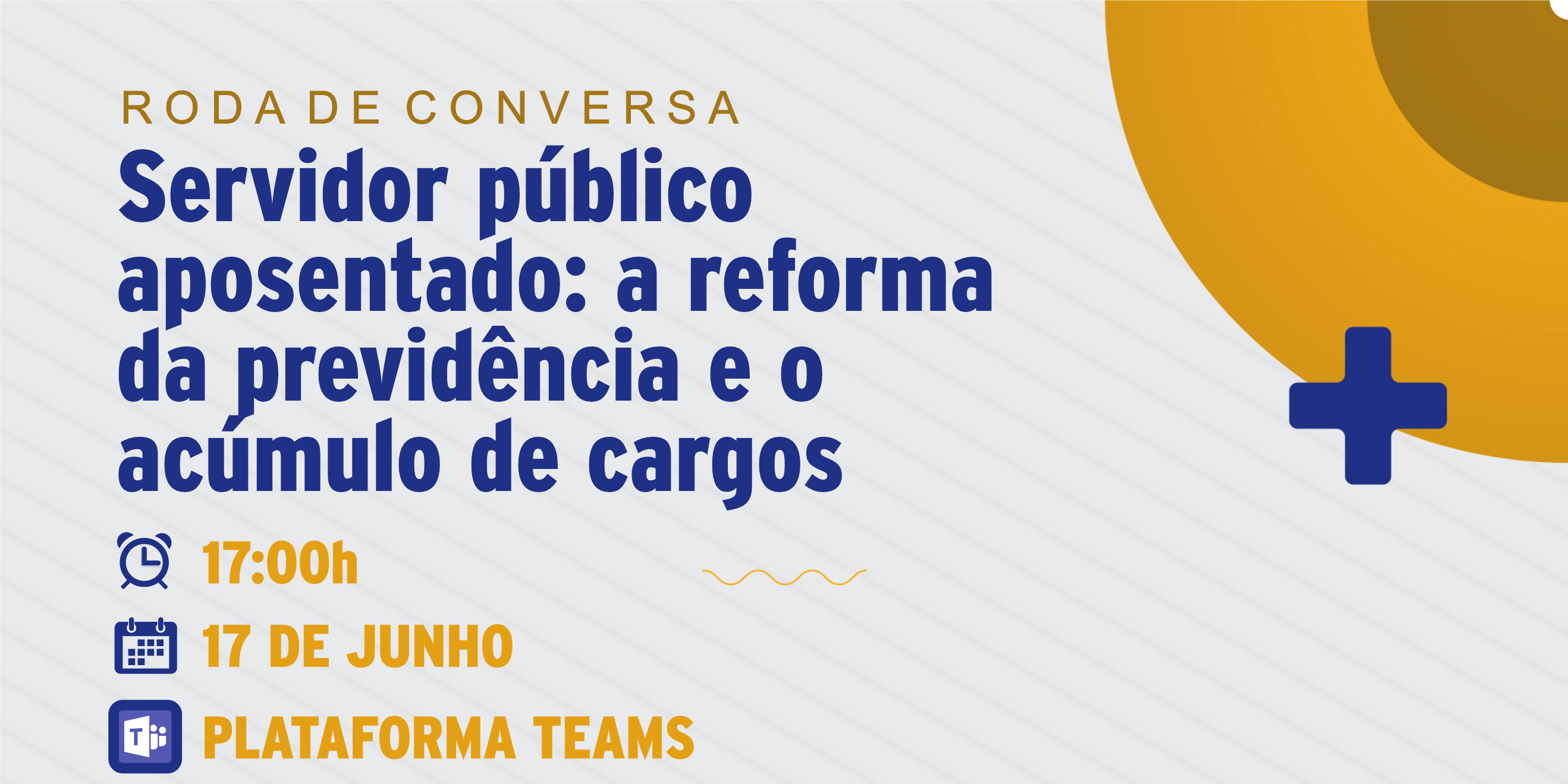 INSCRIÇÕES | Roda de Conversa “Servidor Público aposentado: a reforma da previdência e o acúmulo de cargos”.