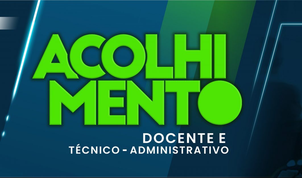 Acolhimento Docente e Técnico-Administrativo